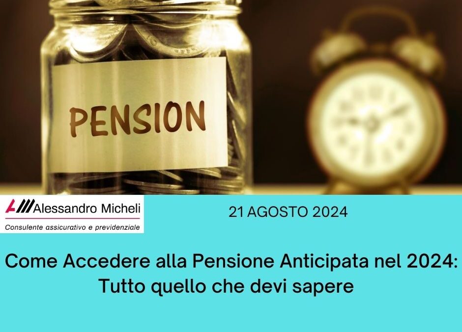 Come accedere alla Pensione Anticipata nel 2024: Tutto quello che devi sapere