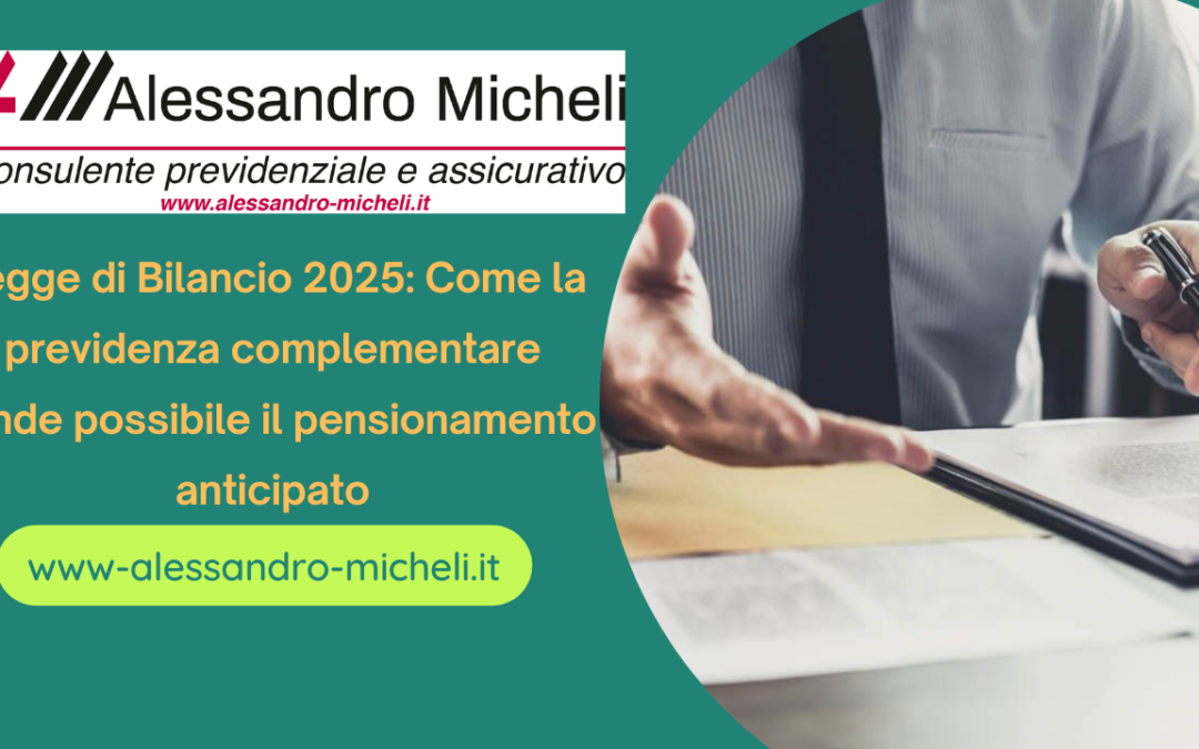 Legge di Bilancio 2025: Come la previdenza complementare rende possibile il pensionamento anticipato